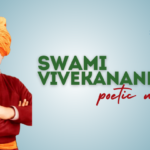 Swami Vivekananda’s Poetic Wisdom: Inspiring Generations with Timeless Words